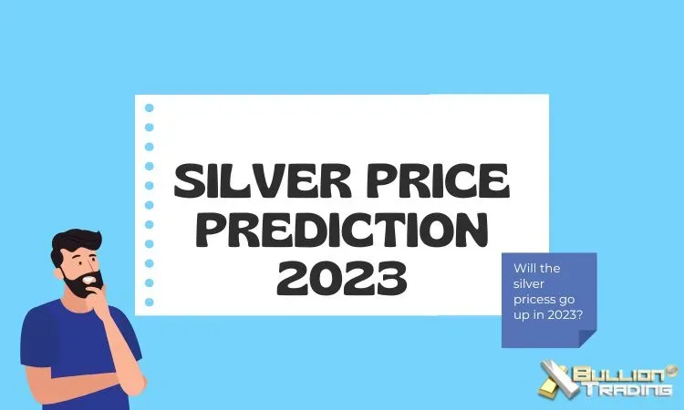 Silver price prediction 2023