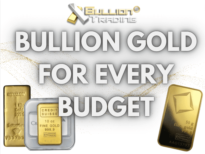 Bullion Gold For Eevery Budget