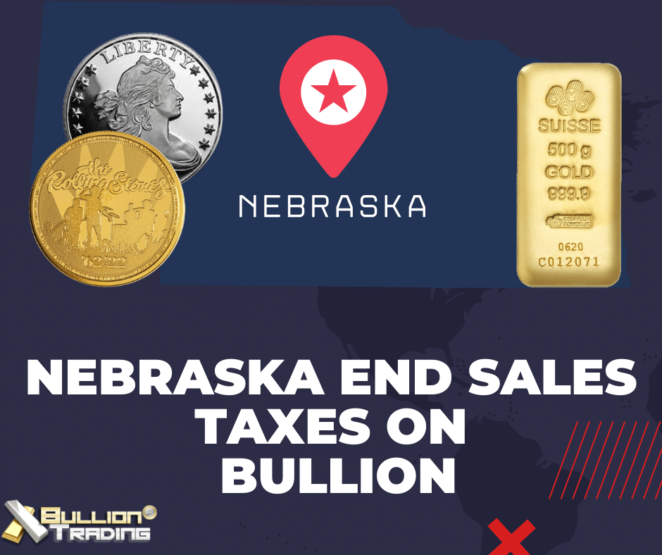 Nebraska End Sales Taxes on Bullion